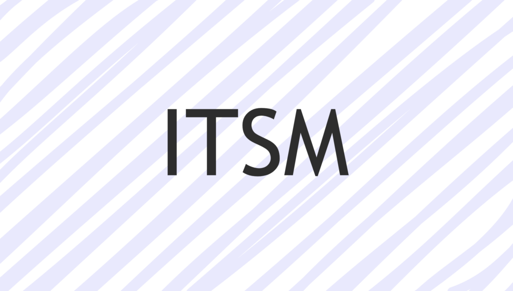 ITSM: Что это и Зачем?