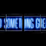 do someting great
